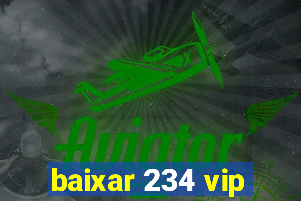 baixar 234 vip